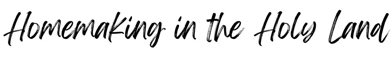 Homemaking in the Holy Land